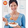 So Easy: Luscious, Healthy Recipes for Every Meal of the Week