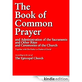 THE BOOK OF COMMON PRAYER (Special Kindle Enabled Version): Authorized Edition | Authorised Edition OVER 500 PAGES OF CHRISTIAN PRAYERS (Prayers for Kindle / Prayer Books for Kindle)