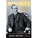 Bennett: The Rebel Who Challenged and Changed a Nation