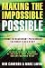 Making the Impossible Possible: Leading Extraordinary Performance: The Rocky Flats Story [MAKING THE IMPOSSIBLE POSS]
