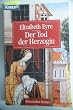 Der Tod der Herzogin. Historischer Roman.