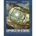 Communication Networks: Fundamental Concepts and Key Architectures