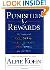 Punished by Rewards: The Trouble with Gold Stars, Incentive Plans, A's, Praise, and Other Bribes