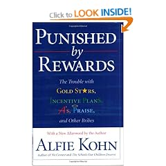 Punished by Rewards: The Trouble with Gold Stars, Incentive Plans, A's, Praise and Other Bribes