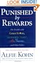 Punished by Rewards: The Trouble with Gold Stars, Incentive Plans, A's, Praise, and Other Bribes