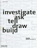 Investigate, Ask, Tell, Draw, Build: 3xn Architects