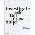 Investigate, Ask, Tell, Draw, Build: 3xn Architects