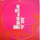 The Best of the Big Bands by Benny Goodman, Harry James, Les Brown, Gene Krupa, and Tommy Dorsey