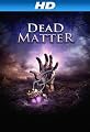 Dead Matter [HD]