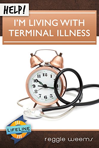 Help! I'm Living With Terminal Illness (LifeLine Mini-books)