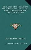 Die Haftung Des Schuldners Fur Seine Gehulfen Nach Dem Rechte Des Burgerlichen Gesetzbuches (1900)
