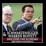 Schwarzenegger Discusses the Economy With Warren Buffett [2008 Women's Conference]
