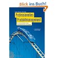 Professionelles Produktmanagement: Der prozessorientierte Ansatz, Rahmenbedingungen und Strategien