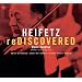 Heifetz Rediscovered