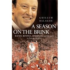 A Season on the Brink: Rafael Benitez, Liverpool and the Path to European Glory