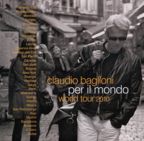 Claudio Baglioni - Per Il Mondo World Tour 2010 - Zortam Music