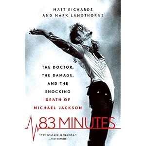83 Minutes: The Doctor, the Damage, and the Shocking Death of Michael Jackson