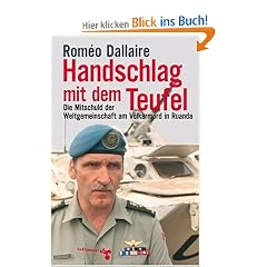 Handschlag mit dem Teufel: Die Mitschuld der Weltgemeinschaft am V�lkermord in Ruanda