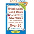 Unbelievably Good Deals and Great Adventures that You Absolutely Can't Get Unless You're... by Joan Rattner Heilman