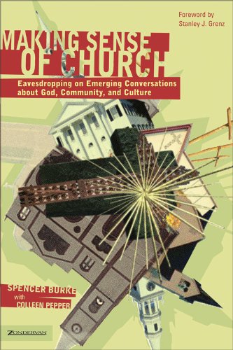 Making Sense of Church: Eavesdropping on Emerging Conversations about God, Community, and Culture (Emergent Ys (Paperback))