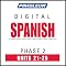 Spanish Phase 2, Unit 21-25: Learn to Speak and Understand Spanish with Pimsleur Language Programs