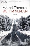 Weit im Norden: Roman - Marcel Theroux
