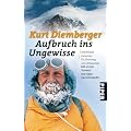 Aufbruch ins Ungewisse: Abenteuer zwischen K2, Sinkiang und Amazonas