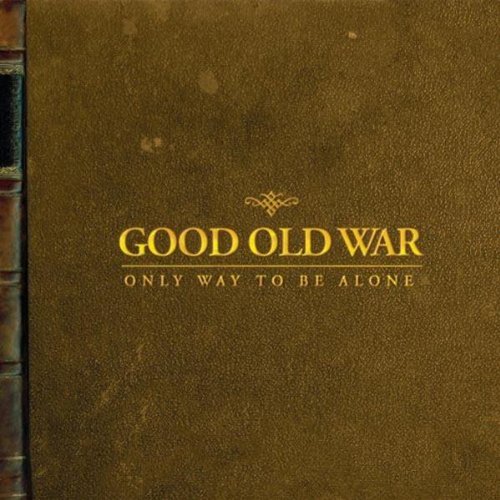 Good Old War - Weak Man Lyrics - Zortam Music