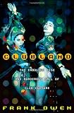 Clubland: The Fabulous Rise and Murderous Fall of Club Culture
