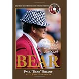 Bear: My Hard Life & Good Times As Alabama's Head Coach with CD