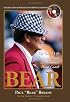 Bear: My Hard Life & Good Times As Alabama's Head Coach with CD