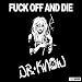Music : Fuck Off and Die