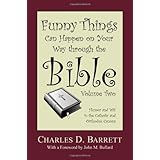 funny things can happen on your way through the bible volume 1 scriptural oddities and odd thoughts about them