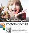 Bildbearbeitung mit PhotoImpact X3