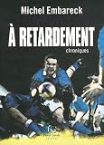 Acheter le livre A retardement : Chroniques et inédits