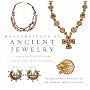 Masterpieces of Ancient Jewelry: Exquisite Objects from the Cradle of Civilization