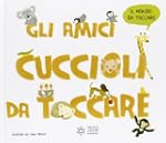 Gli amici cuccioli da toccare
