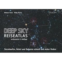 Deep Sky Reiseatlas - Sternhaufen, Nebel und Galaxien schnell und sicher finden