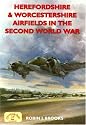 Herefordshire and Worcs Airfields in the Second World War