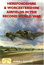 Herefordshire and Worcs Airfields in the Second World War