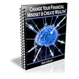 Change Your Financial Mindset and Create Wealth