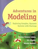 Adventures in Modeling: Exploring Complex, Dynamic Systems with StarLogo