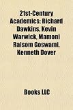 Produkt-Bild: 21st-Century Academics: Richard Dawkins, Kevin Warwick, Mamoni Raisom Goswami, Kenneth Dover