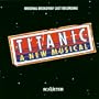 Titanic (1997 Original Broadway Cast)