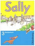 Sally 3. Jahrgangsstufe. Sch&uuml;lerbuch: Lehrwerk f&uuml;r den Englischunterricht ab Klasse 3