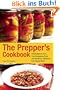 The Prepper's Cookbook: 365 Recipes to Turn Your Emergency Food Into Nutritious, Delicious, Life-Saving Meals