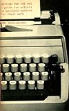 Writing for the B.B.C. : a guide for professional and part- time freelance writers on possible markets for their work within the British Broadcasting Corporation