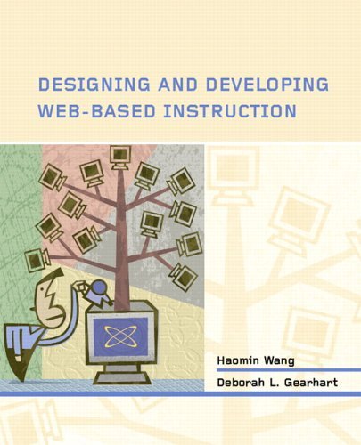 Designing and Developing Web-based Instruction by Wang Haomin Gearhart Deborah L. (2005-09-30) Paperback