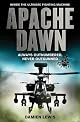 Apache Dawn: Always Outnumbered, Never Outgunned
