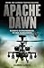 Apache Dawn: Always Outnumbered, Never Outgunned